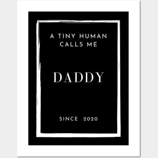 a tiny human calls me daddy since 2020 Posters and Art